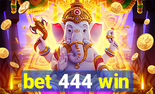 bet 444 win